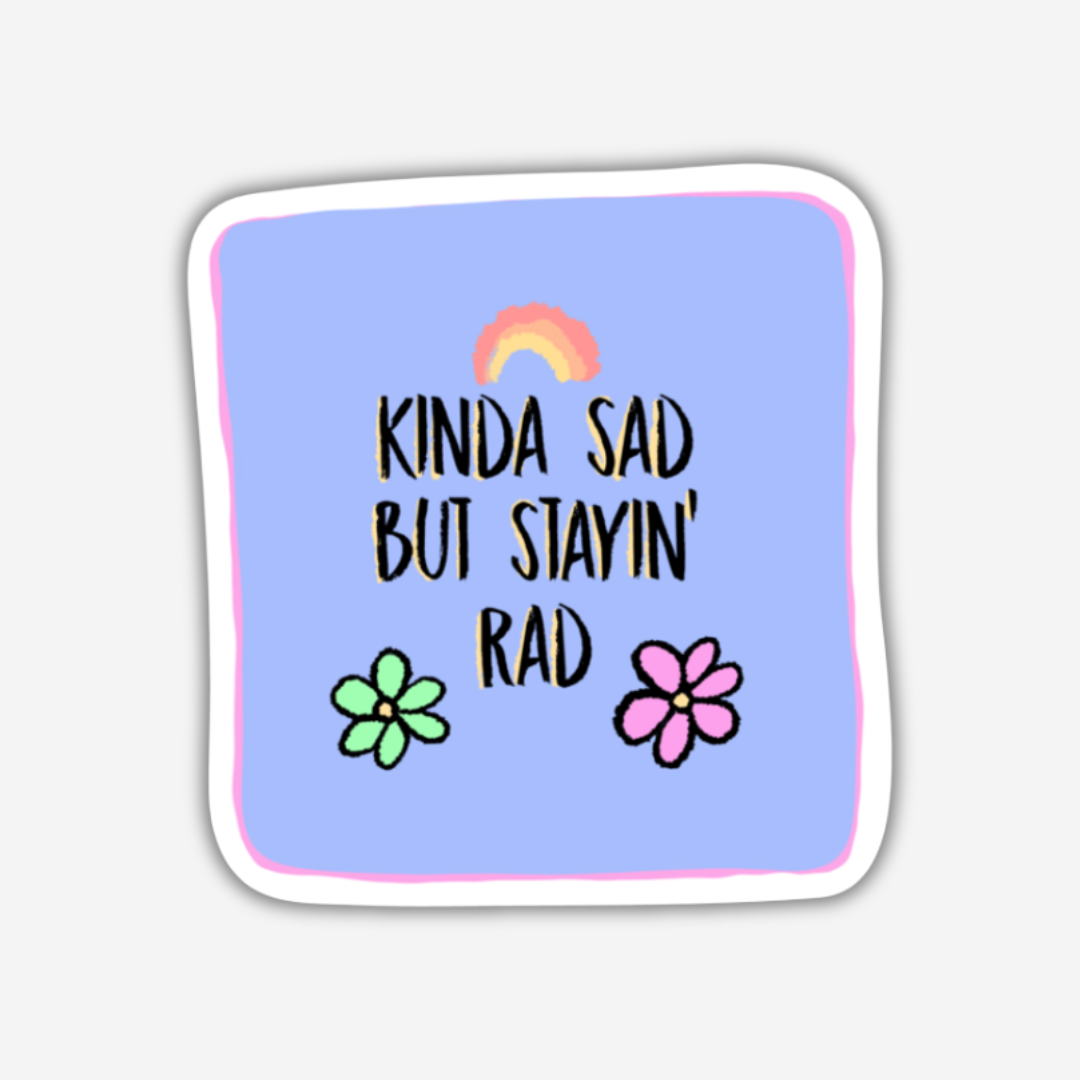Kind Sad Kinda Rad Vinyl Sticker