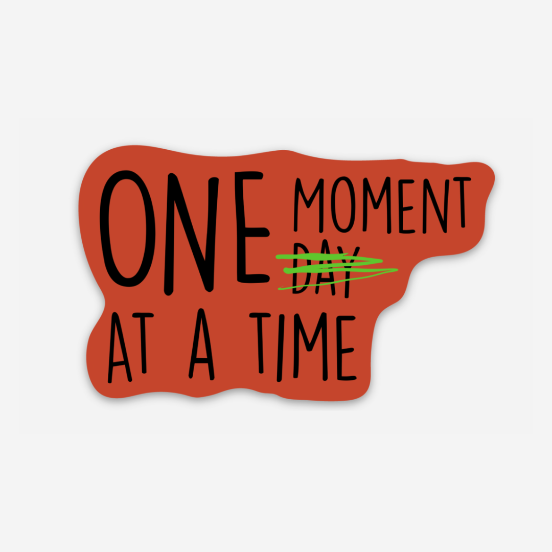 One Moment at a Time Vinyl Sticker - Club Bionic Art