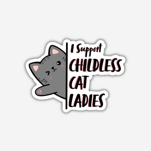 I Support Childless Cat Ladies Vinyl Sticker