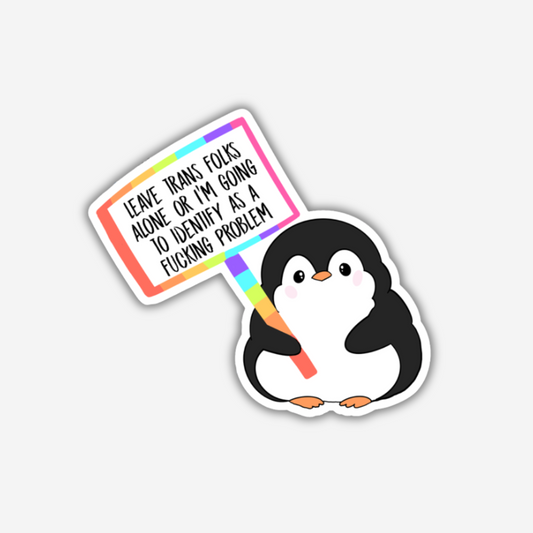 Leave Trans Folks Alone Penguin Vinyl Sticker