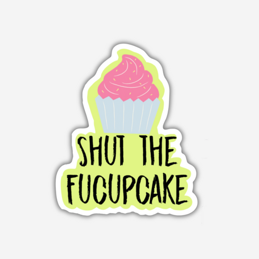 Shut the Fucupcake Vinyl Sticker