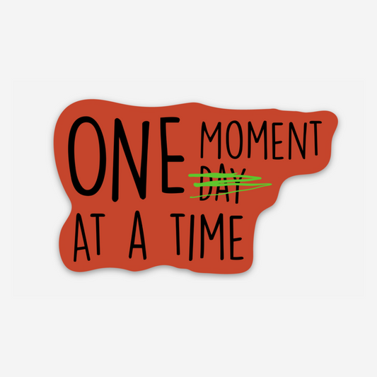 One Moment at a Time Vinyl Sticker