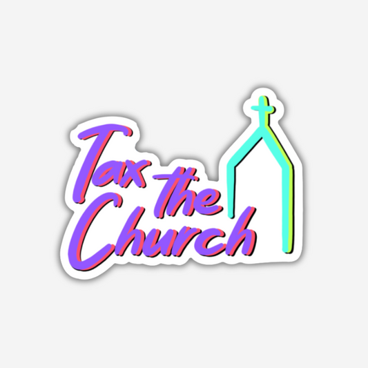 Tax the Church Vinyl Sticker