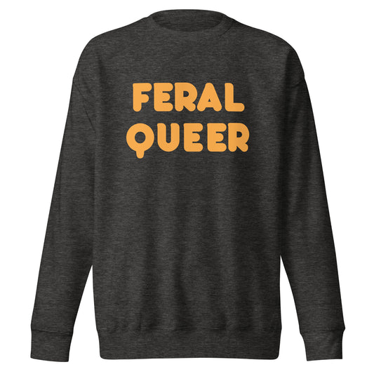 Feral Queer Sweatshirt